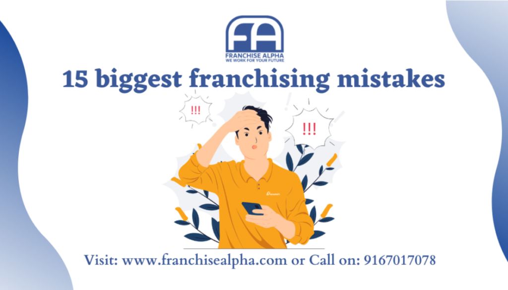 15 Biggest Franchising Mistakes