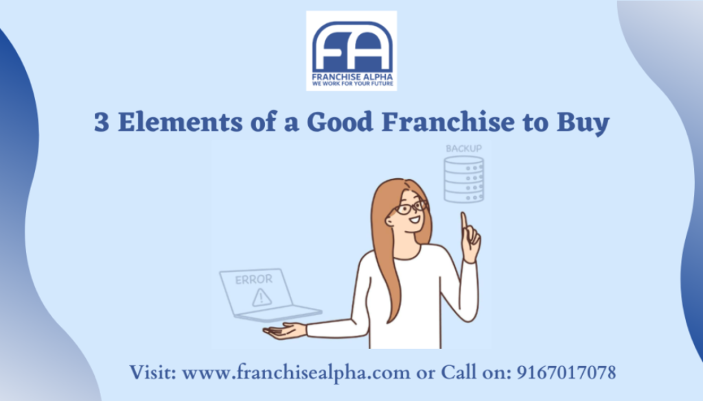 3 Elements of a Good Franchise to Buy