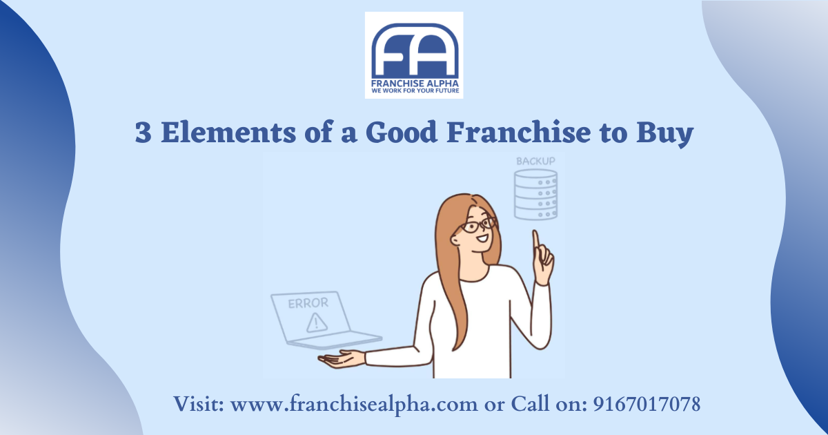 3 Elements of a Good Franchise to Buy