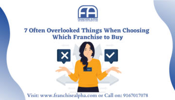 7 Often Overlooked Things When Choosing Which Franchise to Buy