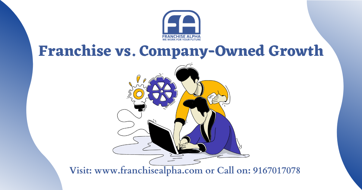 Franchise vs. Company Owned Growth