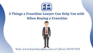 3 Things a Franchise Lawyer Can Help You with When Buying a Franchise