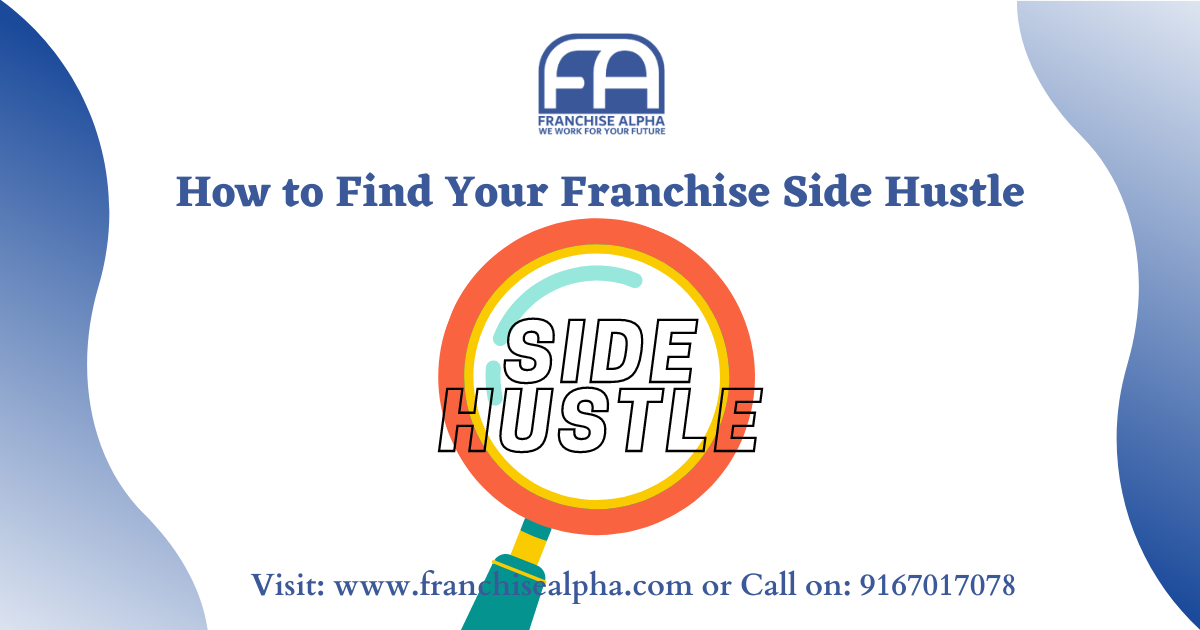How to Find Your Franchise Side Hustle