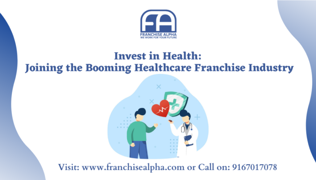 Invest in Health: Joining the Booming Healthcare Franchise Industry