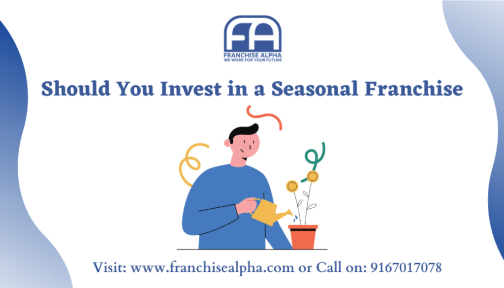 Should You Invest in a Seasonal Franchise