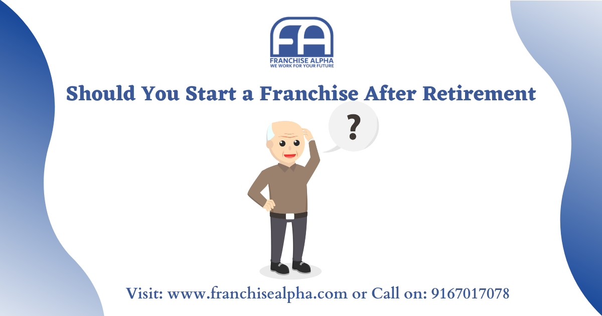 Start a Franchise After Retirement