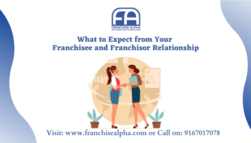 What to Expect from Your Franchisee and Franchisor Relationship