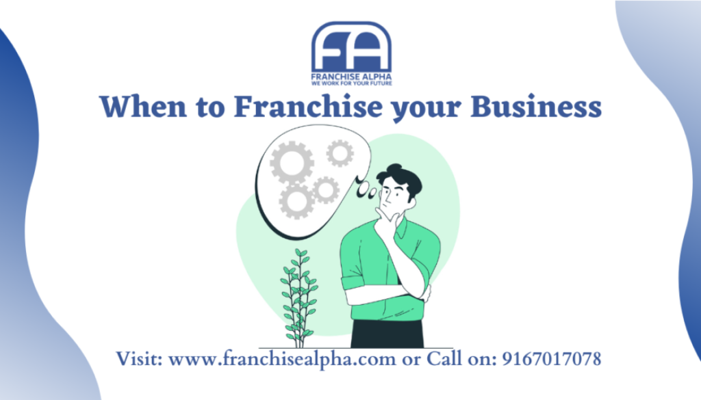 When to Franchise your Business