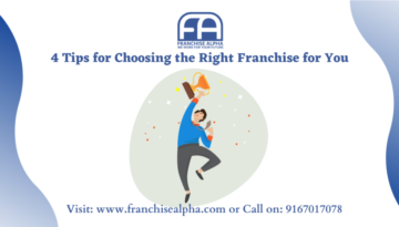 4 Tips for Choosing the Right Franchise for You