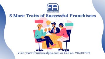 5 More Traits of Successful Franchisees