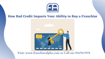 How Bad Credit Impacts Your Ability to Buy a Franchise
