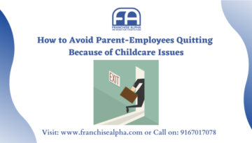 How to Avoid Parent-Employees Quitting Because of Childcare Issues
