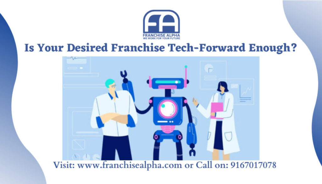 Is Your Desired Franchise Tech-Forward Enough?