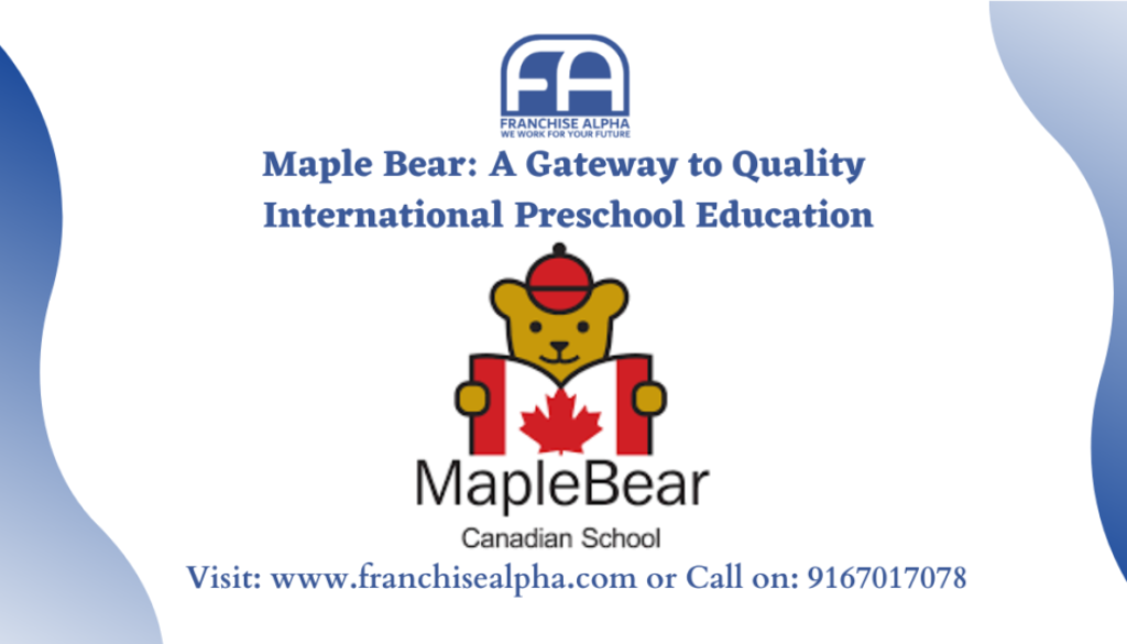 Maple Bear: A Gateway to Quality International Preschool Education