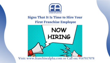 Signs That It Is Time to Hire Your First Franchise Employee