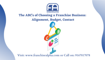 The ABC’s Of Choosing A Franchise Business