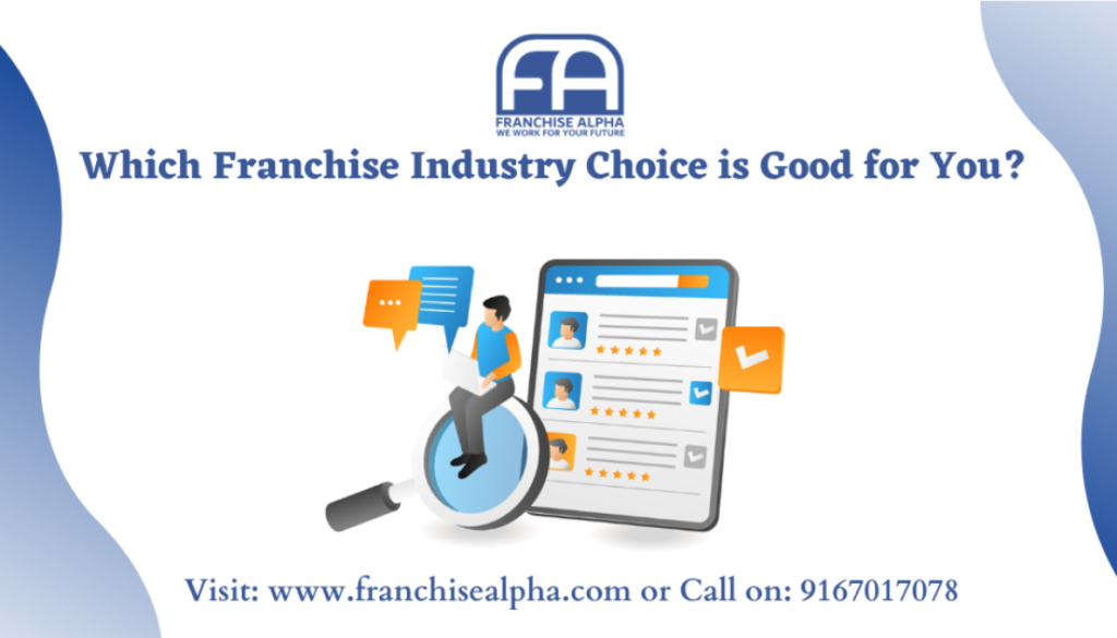 Which Franchise Industry Choice is Good for You?