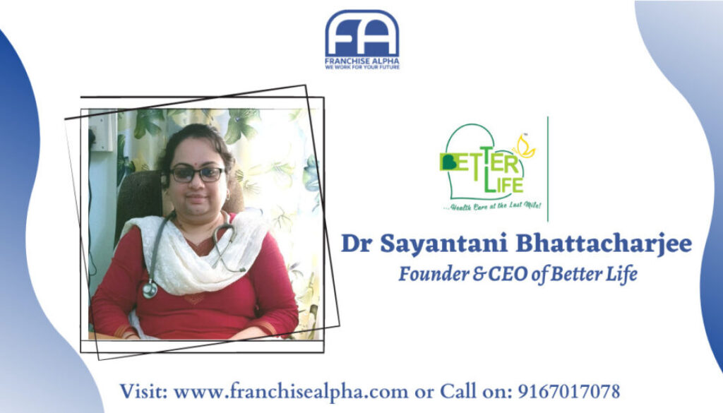 Exclusive Interview with Dr. Sayantani Bhattacharjee, Founder & CEO of Better Life
