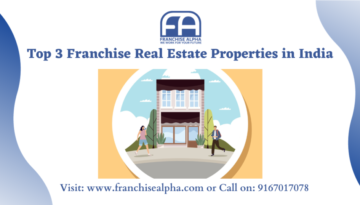 Top 3 Franchise Real Estate Properties in India