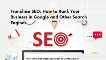 Franchise SEO: How to Rank Your Business in Google and Other Search Engines