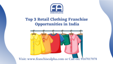 Top 3 Retail Clothing Franchise Opportunities in India