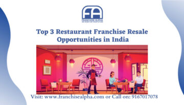 Top 3 Restaurant Franchise Resale Opportunities in India