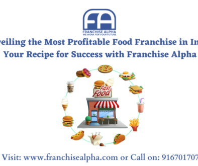 Unveiling the Most Profitable Food Franchise in India: Your Recipe for Success with Franchise Alpha