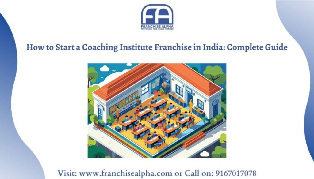How to Start a Coaching Institute Franchise in India: Complete Guide